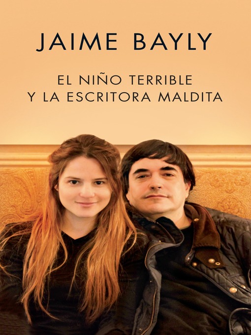 Title details for El niño terrible y la escritora maldita by Jaime Bayly - Available